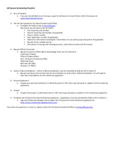 UH System Scholarship Checklist Be a UH Student If you are not admitted to a UH campus, apply for Admissions to any of the ten (10) UH campuses at www.hawaii.edu/admissions. File the Free Application for Federal Student 