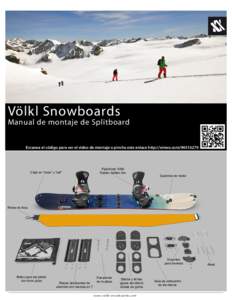 Völkl Snowboards  Manual de montaje de Splitboard Escanea el código para ver el vídeo de montaje o pincha este enlace http://vimeo.comClips en “nose” y “tail”