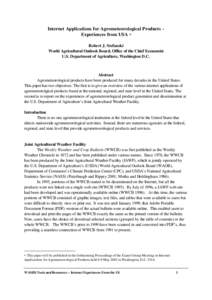 Internet Applications for Agrometeorological Products Experiences from USA ∗ Robert J. Stefanski World Agricultural Outlook Board, Office of the Chief Economist U.S. Department of Agriculture, Washington D.C.  Abstract