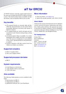 aiT for ERC32 aiT WCET Analyzers statically compute tight bounds for the worst-case execution time (WCET) of tasks in real-time systems. They directly analyze binary executables and take the intrinsic cache and pipeline 