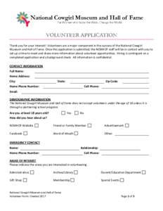 Thank you for your interest! Volunteers are a major component in the success of the National Cowgirl Museum and Hall of Fame. Once this application is submitted, the NCMHOF staff will be in contact with you to set up a t
