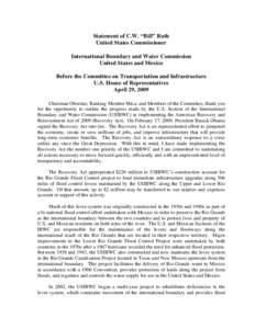 Statement of C.W. “Bill” Ruth United States Commissioner International Boundary and Water Commission United States and Mexico Before the Committee on Transportation and Infrastructure U.S. House of Representatives