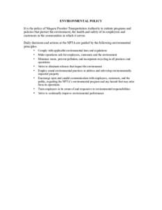 ENVIRONMENTAL POLICY It is the policy of Niagara Frontier Transportation Authority to initiate programs and policies that protect the environment, the health and safety of its employees and customers in the communities i