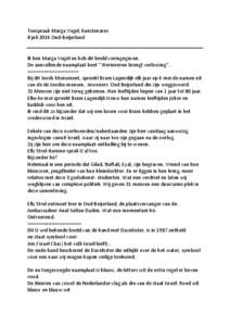 Toespraak Marga Vogel, kunstenares 8 juli 2014 Oud-Beijerland Ik ben Marga Vogel en heb dit beeld vormgegeven. De aanvullende naamplaat heet “ Herinneren brengt verlossing”. ===================