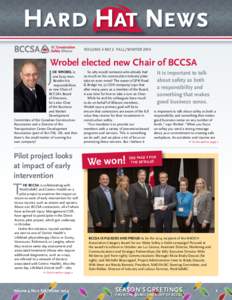 Hard Hat News Volume 4 No 2 fall/Winter 2014 Wrobel elected new Chair of BCCSA  J