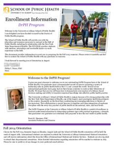 Enrollment Information DrPH Program Welcome to the University at Albany School of Public Health! I am delighted you have decided to enroll in the Doctor of Public Health program. The School of Public Health will provide 