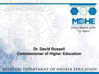 Dr. David Russell Commissioner of Higher Education Missouri’s multi-state collaborations • Midwestern Higher Education Compact