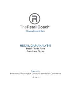 Moving Beyond Data  RETAIL GAP ANALYSIS Retail Trade Area Brenham, Texas