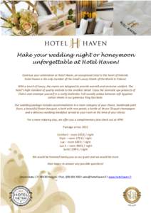 Make your wedding night or honeymoon unforgettable at Hotel Haven! Continue your celebration at Hotel Haven, an exceptional treat in the heart of Helsinki. Hotel Haven is the only member of the Small Luxury Hotels of the