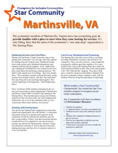 Martinsville, VA The community members of Martinsville, Virginia have one overarching goal: to provide families with a place to start when they come looking for services. It’s only fitting, then, that the name of the c