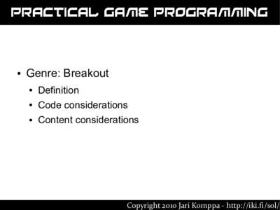 Practical Game Programming  ● Genre: Breakout ●