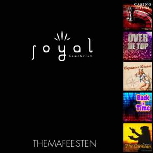 THEMAFEESTEN  Casino Royal Tijdens deze gala avond waant u zich in luxe. De rode loper ligt uit en de kaarsen staan aan. Op de achtergrond speelt de band een zacht muziekje. U wordt verwelkomt