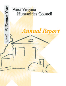 2006 A Banner Year  West Virginia Humanities Council  Annual Report