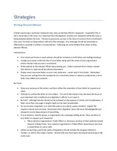 Strategies Writing Elected Officials A letter expressing a particular viewpoint may sway an elected official’s viewpoint – especially if he or she is wavering on the issue. It is important that the legislator receive