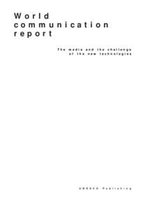 World communication report: the media and the challenge of the new technologies; 1997