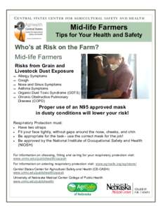 C ENTRAL  STA T E S C E N T E R F O R A G R IC U LT U R A L SA F E T Y A N D H E A LT H Mid-life Farmers Tips for Your Health and Safety