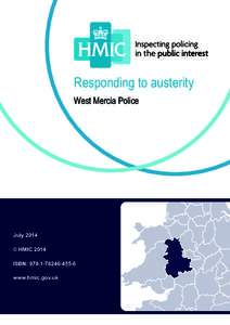 Responding to austerity West Mercia Police July 2014 © HMIC 2014 ISBN: [removed]