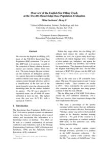 Overview of the English Slot Filling Track at the TAC2014 Knowledge Base Population Evaluation Mihai Surdeanu1 , Heng Ji2 1  School of Information: Science, Technology, and Arts