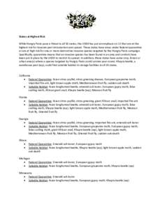 States at Highest Risk While Hungry Pests pose a threat to all 50 states, the USDA has put an emphasis on 12 that are at the highest risk for invasive pest introduction and spread. These states have areas under federal q