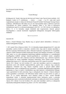 1  Pesti Központi Kerületi Bíróság Budapest Tisztelt Bíróság! Kívüljegyzett dr. Tordai Csaba ügyvéd által képviselt Tordai Csaba Ügyvédi Iroda (székhely: 1025