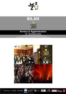 BILAN Annecy & Agglomération 14 ▪ 18 octobre 2015 1er Forum co-financé par l ’Union Européenne Dans le cadre du projet de coopération des 4 moteurs pour l’Europe Initié par JAZZ(s)RA – Plateforme pour des Ac