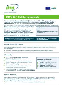 IMI’s 10th Call for proposals The Innovative Medicines Initiative (IMI) has launched its 10th Call for proposals, giving researchers from diverse sectors the opportunity to participate in ambitious public-private partn