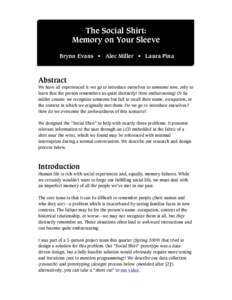 The Social Shirt: Memory on Your Sleeve Brynn Evans • Alec Miller • Laura Pina Abstract We have all experienced it: we go to introduce ourselves to someone new, only to