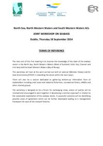 North Sea, North Western Waters and South Western Waters ACs JOINT WORKSHOP ON SEABASS Dublin, Thursday 18 September 2014 TERMS OF REFERENCE