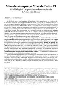 Misa de siempre, o Misa de Pablo VI ¿Cuál elegir? Un problema de consciencia R.P. Jean-Michel Gomis ¿RUPTURA O CONTINUIDAD? El 7 de julio de 2007 el Papa Benedicto XVI publicaba el Motu propio Summorum Pontificum. Est