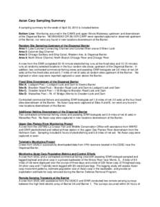 Asian Carp Sampling Summary A sampling summary for the week of April 30, 2012 is included below. Bottom Line: Monitoring occurred in the CAWS and upper Illinois Waterway upstream and downstream of the Dispersal Barrier. 