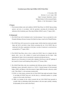 Greenhouse gases Observing SATellite (GOSAT) Data Policy  11 November, 2008 Revision A on 16 April, 2009 Japan Aerospace Exploration Agency National Institute for Environmental Studies