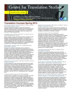 Translation Courses Spring 2015 Commercial & Technical Trans (TRST:20 AM W 1030 FLB Patricia Phillips-Batoma, Lecturer Theoretical and practical aspects of commercial and technical translation resulting in a po