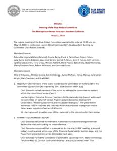 Minutes Meeting of the Blue Ribbon Committee The Metropolitan Water District of Southern California May 13, 2010 The regular meeting of the Blue Ribbon Committee was called to order at 11:39 a.m. on May 13, 2010, in conf