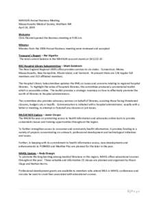 MAHSLIN Annual Business Meeting Massachusetts Medical Society, Waltham MA April 24, 2009 Welcome Chris Fleuriel opened the Business meeting at 9:00 am. Minutes