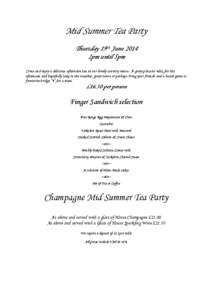 Mid Summer Tea Party Thursday 19th June 2014 2pm until 5pm Come and enjoy a delicious afternoon tea at our lovely country venue. A great place to relax for the afternoon and hopefully take in the weather, great views or 