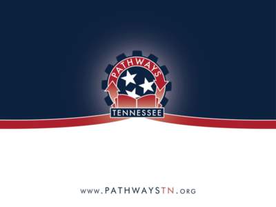 PATHWAYS TENNESSEE PATHWAYS TO PROSPERITY NETWORK Overview 2