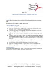 April 2014 Canberra Dance Theatre Purchase, Refund and Credit Policy 1. Introduction Canberra Dance Theatre applies the following policy in relation to student purchases, refunds and credit.