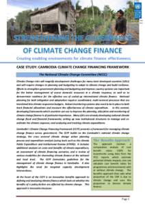 Empowered lives. Resilient Nations. Creating enabling environments for climate finance effectiveness CASE STUDY: CAMBODIA CLIMATE CHANGE FINANCING FRAMEWORK The National Climate Change Committee (NCCC)