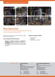 BNP LABORATORIES/UNITS  Pilot Plant Unit Faculty	of	Chemical	Engineering	&	Natural	Resources Universiti Malaysia Pahang (UMP) Ofers pilot scale extraction and spray drying of herbal,