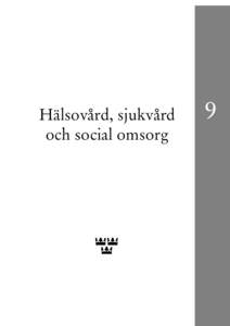 Hälsovård, sjukvård och social omsorg 9  PROP[removed]:1 UTGIFTSOMRÅDE 9