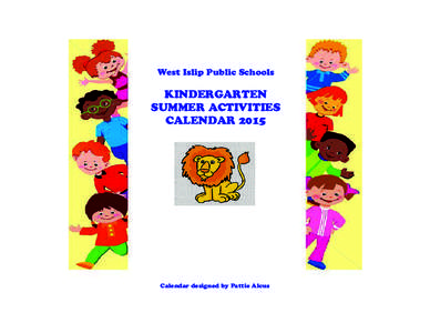 West Islip Public Schools  KINDERGARTEN SUMMER ACTIVITIES CALENDAR 2015