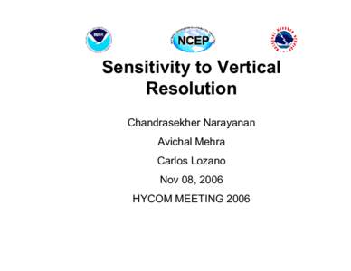 Sensitivity to Vertical Resolution Chandrasekher Narayanan Avichal Mehra Carlos Lozano Nov 08, 2006