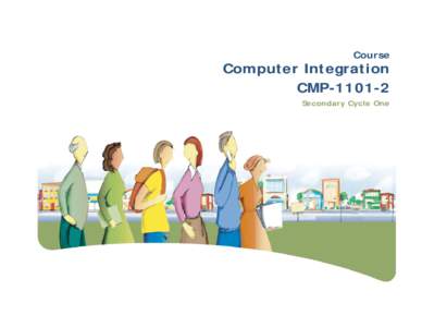 Course  Computer Integration CMPSecondary Cycle One