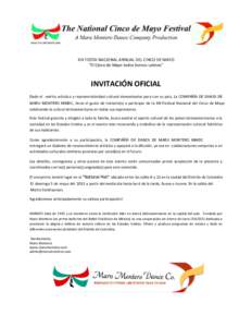 XIX FIESTA NACIONAL ANNUAL DEL CINCO DE MAYO “El Cinco de Mayo todos Somos Latinos” INVITACIÓN OFICIAL Dado el mérito artístico y representatividad cultural demostrados para con su país, La COMPAÑÍA DE DANZA DE