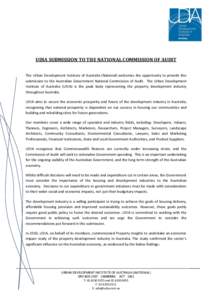 UDIA SUBMISSION TO THE NATIONAL COMMISSION OF AUDIT The Urban Development Institute of Australia (National) welcomes the opportunity to provide this submission to the Australian Government National Commission of Audit. T