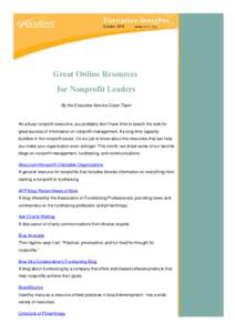 Great Online Resources for Nonprofit Leaders By the Executive Service Corps Team As a busy nonprofit executive, you probably don’t have time to search the web for great sources of information on nonprofit management. A