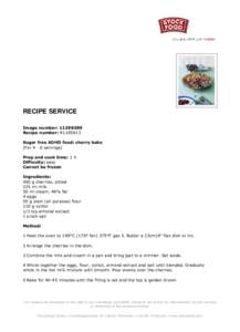 RECIPE SERVICE Image number: Recipe number: R1105613 Sugar free ADHD food: cherry bake (Forservings) Prep and cook time: 1 h