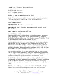 TITLE: James H. McClintock Photograph Collection DATE RANGE: 1860s-1930s CALL NUMBER: FP FPC #8 PHYSICAL DESCRIPTION: 6 linear feet (12 boxes) PROVENANCE: Donated by Odd S. Halseth, friend and colleague. Donated to the A