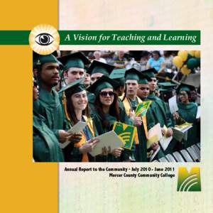 A Vision for Teaching and Learning  Annual Report to the Community • July[removed]June 2011 Mercer County Community College  A Vision for Teaching and Learning