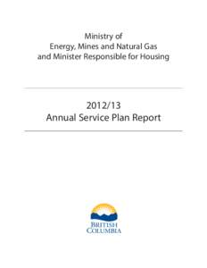 Ministry of Energy, Mines and Natural Gas and Minister Responsible for Housing[removed]Annual Service Plan Report